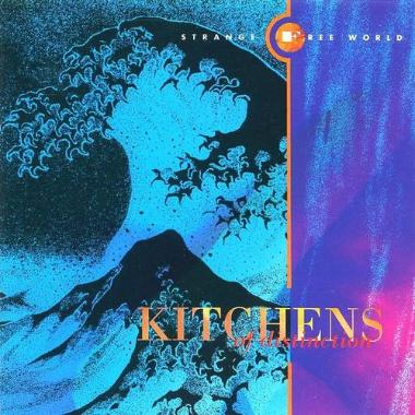 Kitchens of Distinction -  Strange Free World